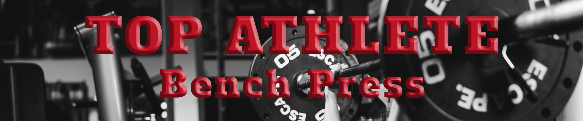 black and white photo of a gym with 3d text in red that says top athletes - bench press
